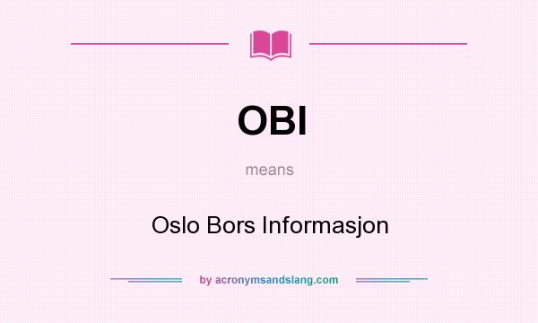 What does OBI mean? It stands for Oslo Bors Informasjon