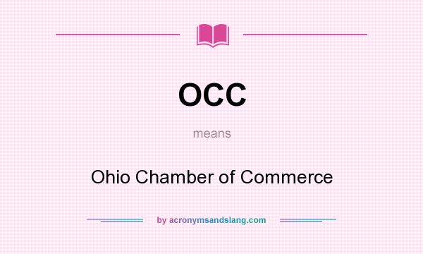What does OCC mean? It stands for Ohio Chamber of Commerce