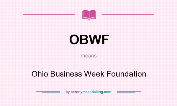 What does OBWF mean? It stands for Ohio Business Week Foundation