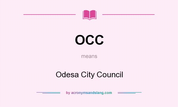 What does OCC mean? It stands for Odesa City Council