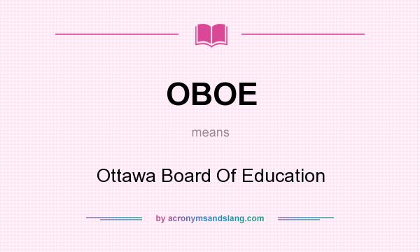 What does OBOE mean? It stands for Ottawa Board Of Education