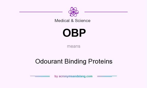 What does OBP mean? It stands for Odourant Binding Proteins