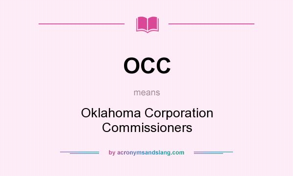 What does OCC mean? It stands for Oklahoma Corporation Commissioners