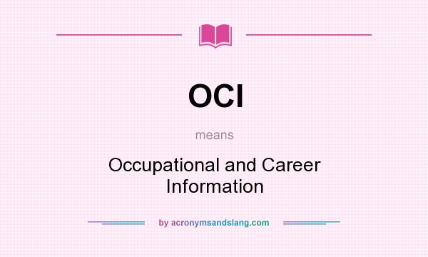What does OCI mean? It stands for Occupational and Career Information