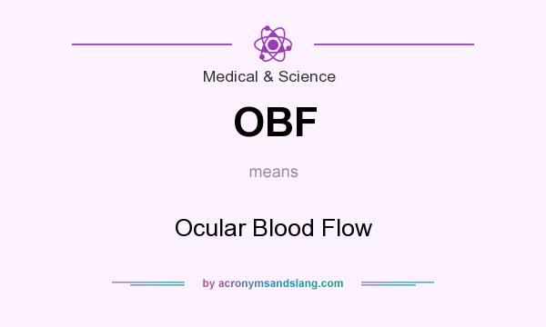 What does OBF mean? It stands for Ocular Blood Flow