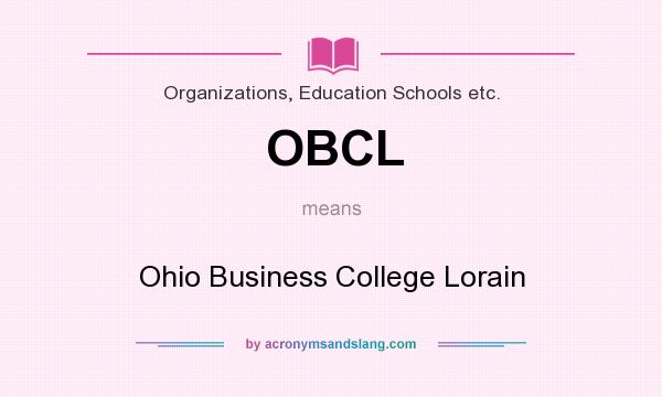 What does OBCL mean? It stands for Ohio Business College Lorain