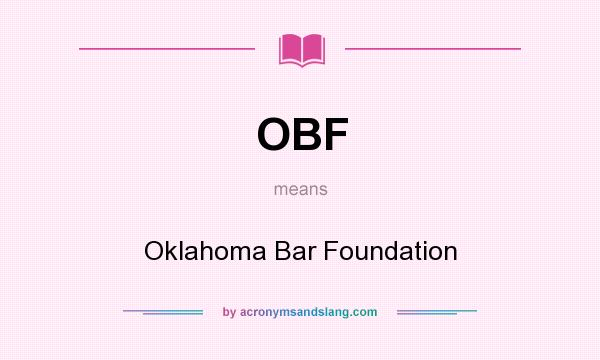 What does OBF mean? It stands for Oklahoma Bar Foundation