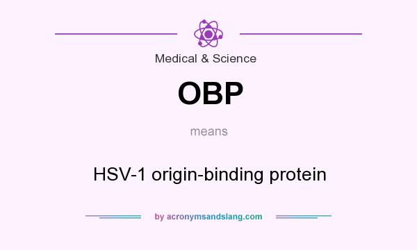 What does OBP mean? It stands for HSV-1 origin-binding protein