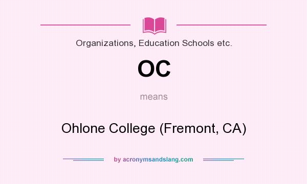 What does OC mean? It stands for Ohlone College (Fremont, CA)