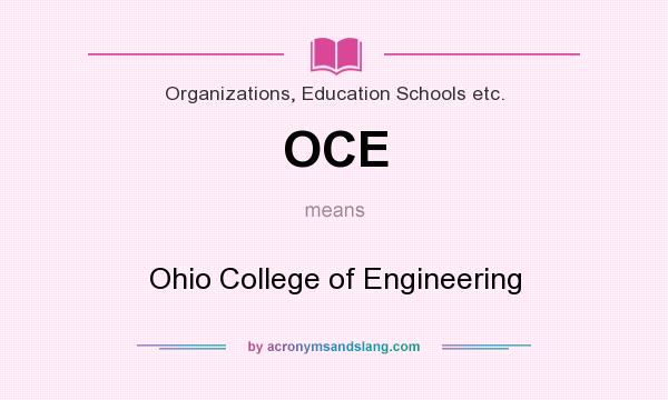 What does OCE mean? It stands for Ohio College of Engineering