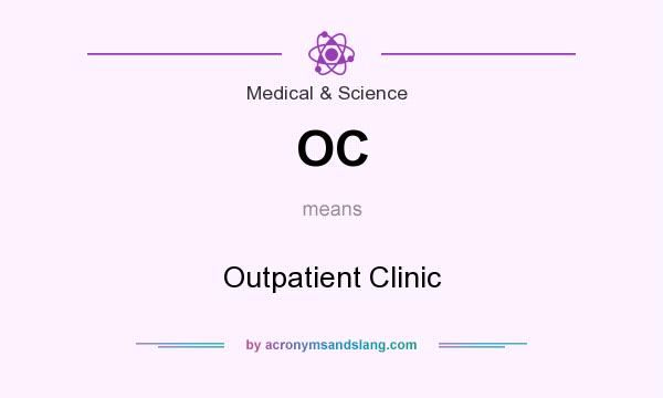 What does OC mean? It stands for Outpatient Clinic