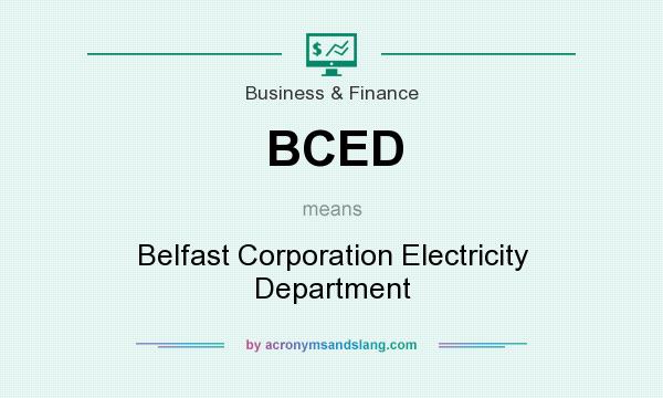 What does BCED mean? It stands for Belfast Corporation Electricity Department