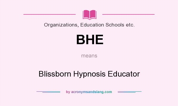 What does BHE mean? It stands for Blissborn Hypnosis Educator