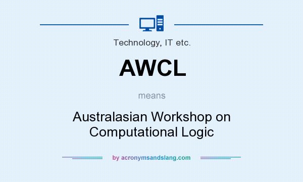 What does AWCL mean? It stands for Australasian Workshop on Computational Logic