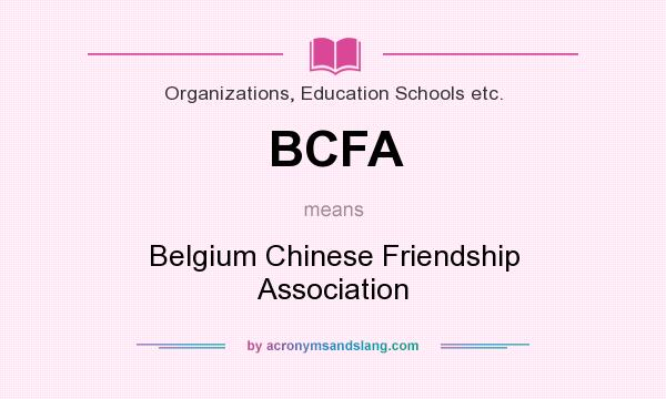What does BCFA mean? It stands for Belgium Chinese Friendship Association