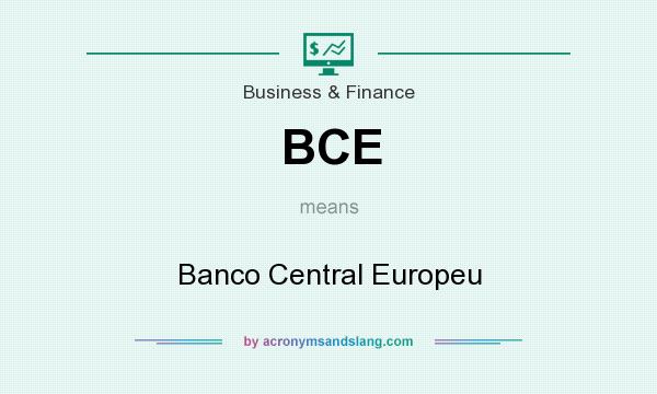 What does BCE mean? It stands for Banco Central Europeu