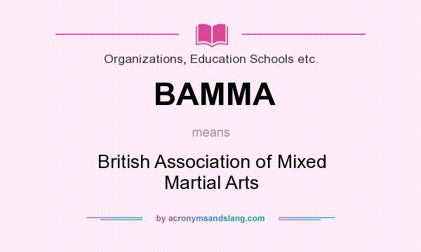What does BAMMA mean? It stands for British Association of Mixed Martial Arts