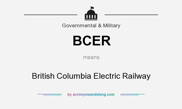 What does BCER mean? It stands for British Columbia Electric Railway
