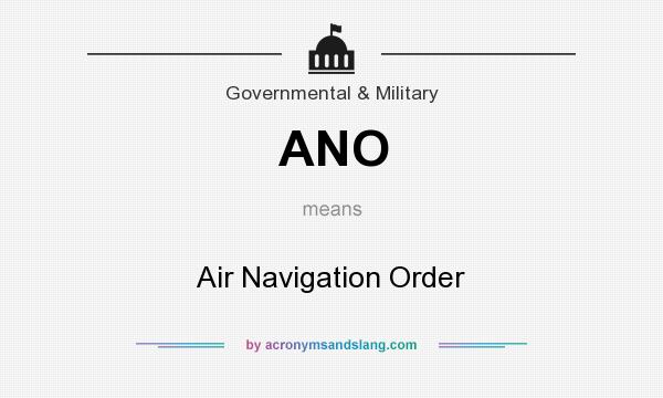 What does ANO mean? It stands for Air Navigation Order