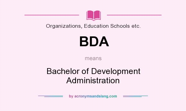 What does BDA mean? It stands for Bachelor of Development Administration