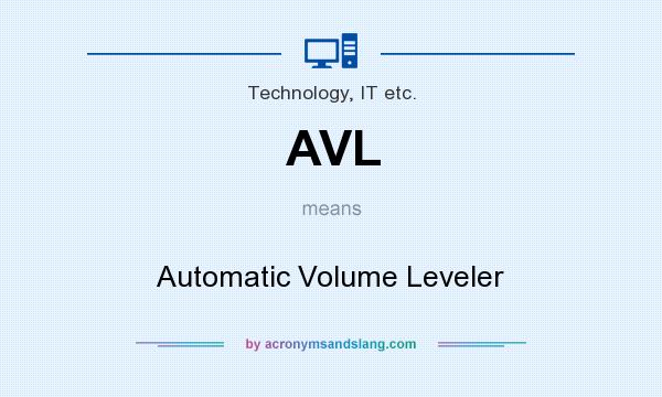 What does AVL mean? It stands for Automatic Volume Leveler