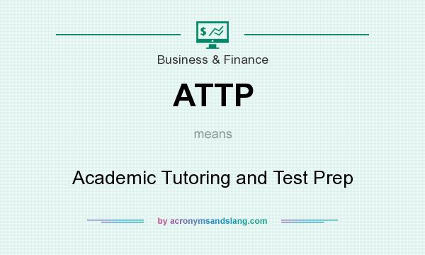 What does ATTP mean? It stands for Academic Tutoring and Test Prep