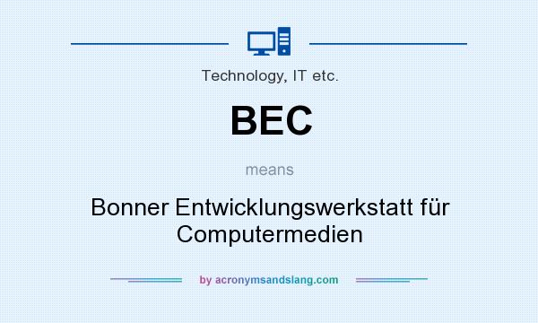 What does BEC mean? It stands for Bonner Entwicklungswerkstatt für Computermedien