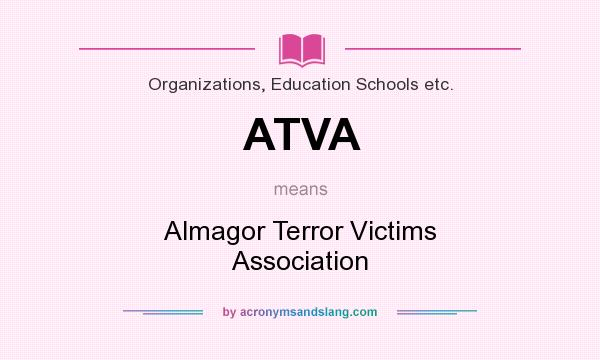 What does ATVA mean? It stands for Almagor Terror Victims Association