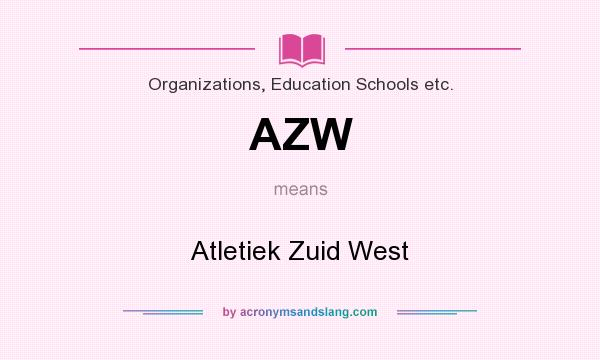 What does AZW mean? It stands for Atletiek Zuid West