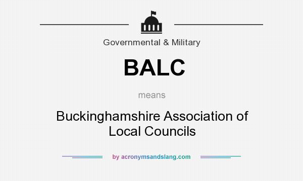 What does BALC mean? It stands for Buckinghamshire Association of Local Councils
