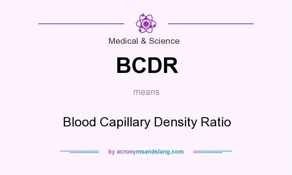 What does BCDR mean? It stands for Blood Capillary Density Ratio