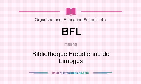 What does BFL mean? It stands for Bibliothèque Freudienne de Limoges
