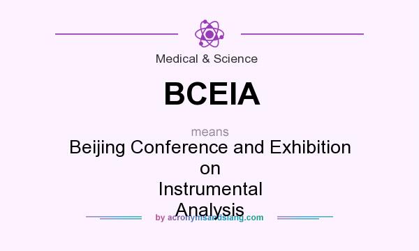 What does BCEIA mean? It stands for Beijing Conference and Exhibition on Instrumental Analysis