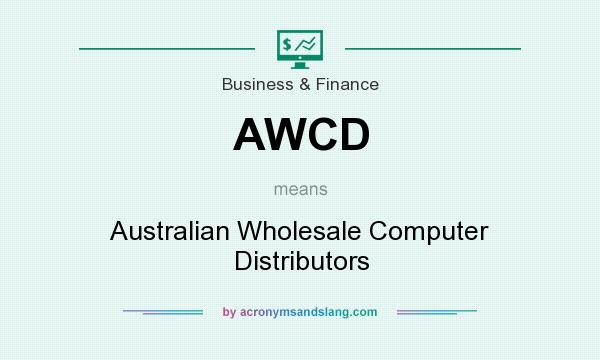 What does AWCD mean? It stands for Australian Wholesale Computer Distributors