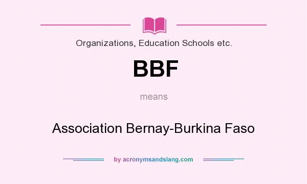 What does BBF mean? It stands for Association Bernay-Burkina Faso