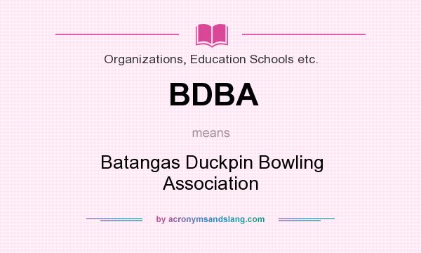 What does BDBA mean? It stands for Batangas Duckpin Bowling Association