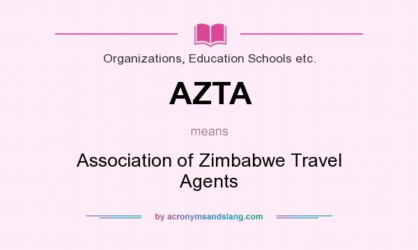 What does AZTA mean? It stands for Association of Zimbabwe Travel Agents