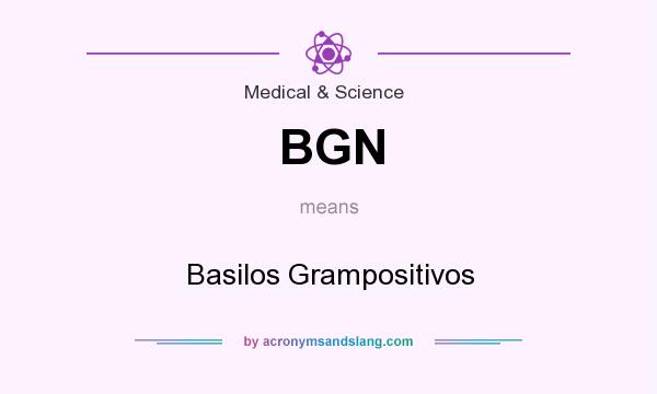 What does BGN mean? It stands for Basilos Grampositivos