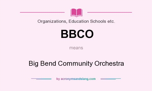 What does BBCO mean? It stands for Big Bend Community Orchestra