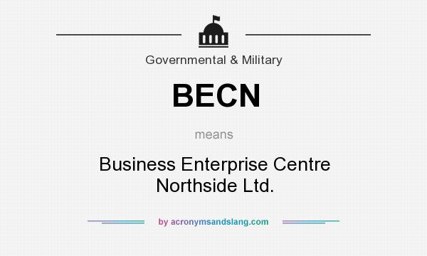 What does BECN mean? It stands for Business Enterprise Centre Northside Ltd.