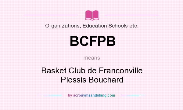 What does BCFPB mean? It stands for Basket Club de Franconville Plessis Bouchard