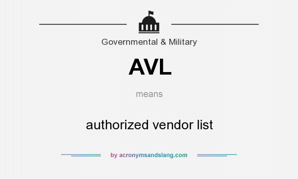 What does AVL mean? It stands for authorized vendor list