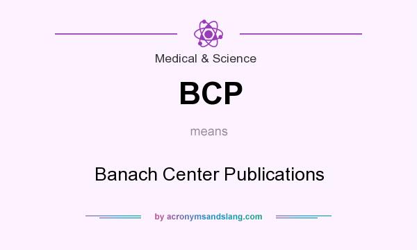 What does BCP mean? It stands for Banach Center Publications