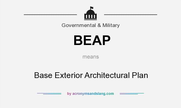 What does BEAP mean? It stands for Base Exterior Architectural Plan