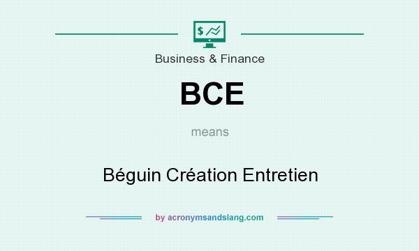 What does BCE mean? It stands for Béguin Création Entretien