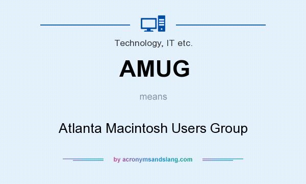 What does AMUG mean? It stands for Atlanta Macintosh Users Group