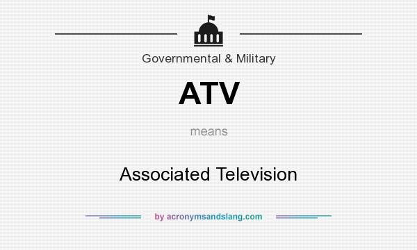 What does ATV mean? It stands for Associated Television