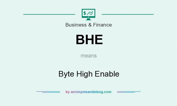What does BHE mean? It stands for Byte High Enable