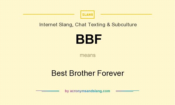 What does BBF mean? It stands for Best Brother Forever