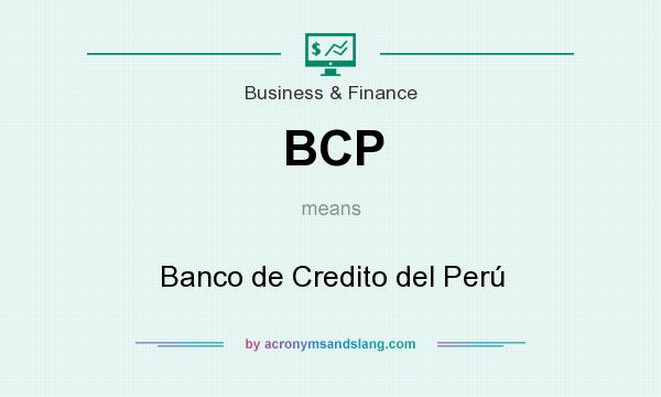 What does BCP mean? It stands for Banco de Credito del Perú
